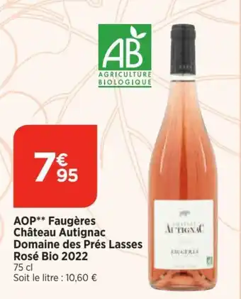 Bi1 AOP** Faugères Château Autignac Domaine des Prés Lasses Rosé Bio 2022 offre
