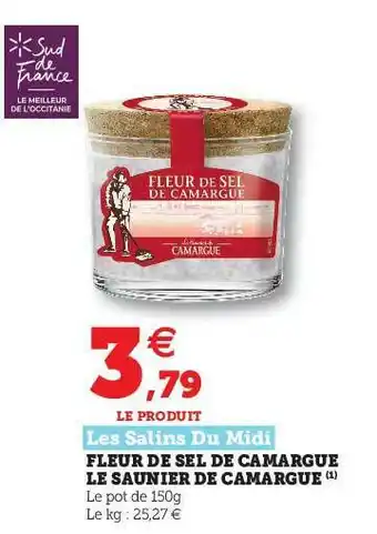 Super U Fleur De Sel De Camargue Le Saunier De Camargue Les Salins Du Midi offre