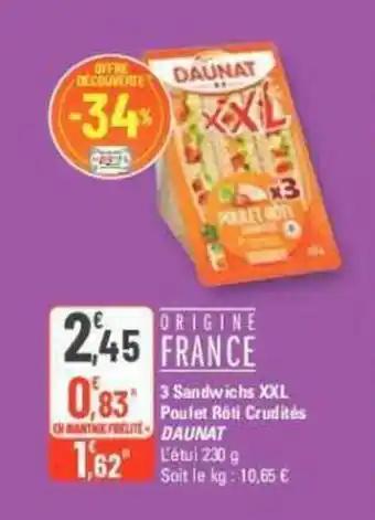 G20 3 Sandwichs XXL Poulet Roti Crudites DAUNAT offre