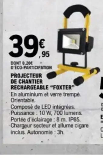 E.Leclerc PROJECTEUR DE CHANTIER RECHARGEABLE "FOXTER" offre