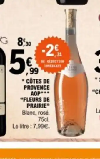 E.Leclerc * CÔTES DE PROVENCE AOP*** "FLEURS DE PRAIRIE" Blanc, rosé. 75cl. offre