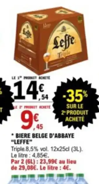 E.Leclerc *BIERE BELGE D'ABBAYE "LEFFE" Triple 8,5% vol. 12x25cl (3L). Le litre : 4,85€. offre