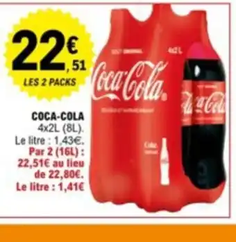 E.Leclerc COCA-COLA 4x2L (8L). Le litre : 1,43€. Par 2 (16L): 22,51€ au lieu de 22,80€. offre