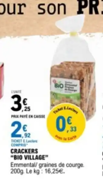 E.Leclerc CRACKERS "BIO VILLAGE" Emmental/ graines de courge. 200g. Le kg: 16,25€. offre