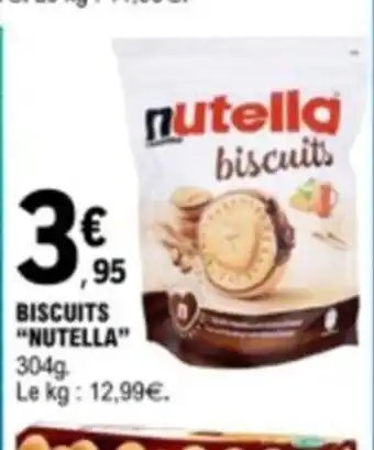 E.Leclerc BISCUITS "NUTELLA" 304g Le kg: 12,99€. offre