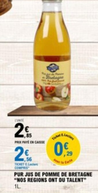 E.Leclerc PUR JUS DE POMME DE BRETAGNE "NOS REGIONS ONT DU TALENT" 1L. offre