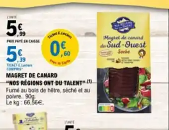 E.Leclerc MAGRET DE CANARD "NOS RÉGIONS ONT DU TALENT” (1). offre