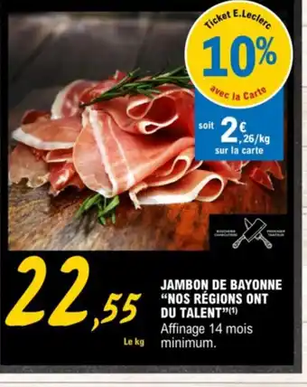E.Leclerc JAMBON DE BAYONNE "NOS RÉGIONS ONT DU TALENT" (¹) offre