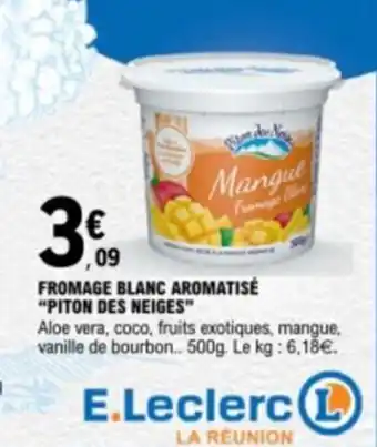 E.Leclerc FROMAGE BLANC AROMATISÉ "PITON DES NEIGES" offre