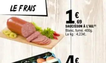 E.Leclerc SAUCISSON À L'AIL Blanc, fumé 400g. Le kg: 4,23€. offre