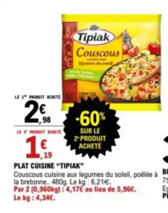 E.Leclerc PLAT CUISINE "TIPIAK” offre