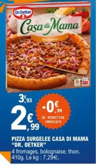 E.Leclerc PIZZA SURGELEE CASA DI MAMA "DR. OETKER" offre