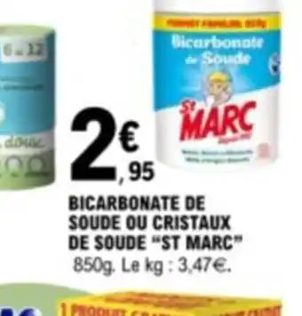 BICARBONATE DE SOUDE OU CRISTAUX DE SOUDE "ST MARC" 850g. Le kg: 3,47€.