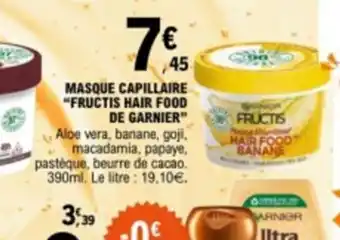 E.Leclerc MASQUE CAPILLAIRE "FRUCTIS HAIR FOOD DE GARNIER" offre