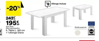 BUT 5. Table L. 140 cm + 1 allonge Diana offre