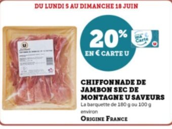 Super U CHIFFONNADE DE JAMBON SEC DE MONTAGNE U SAVEURS offre