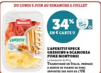 Super U L'APERITIF SPECK GRESSINS & SCAMORZA FUME MONTORSI offre
