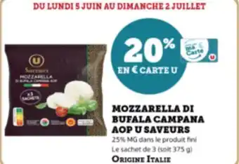 Super U MOZZARELLA DI BUFALA CAMPANA AOP U SAVEURS 25% MG dans le produit fini Le sachet de 3 (soit 375 g) ORIGINE ITALIE offre