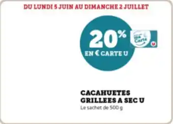 Super U CACAHUETES GRILLEES A SEC U Le sachet de 500 g offre