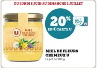 Super U MIEL DE FLEURS CREMEUX U Le pot de 500 g offre