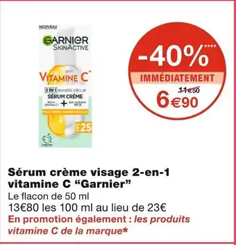 Monoprix Garnier sérum crème visage 2-en-1 vitamine c offre