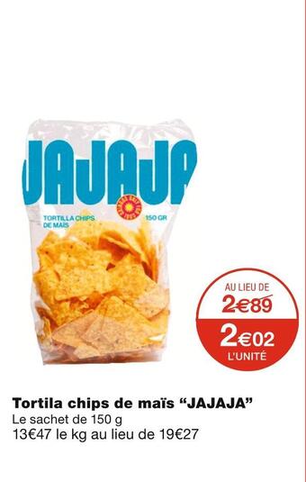 Monoprix Jajaja tortila chips de maïs offre