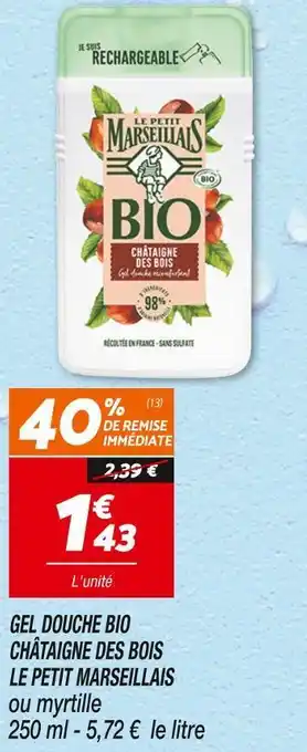 Netto Le petit marseillais gel douche bio châtaigne des bois offre