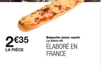 Monoprix Baguette pizza royale offre