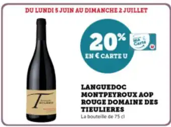 Super U LANGUEDOC MONTPEYROUX AOP ROUGE DOMAINE DES TIEULIERES La bouteille de 75 cl offre