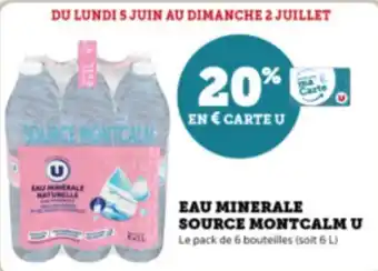 Super U EAU MINERALE SOURCE MONTCALM U Le pack de 6 bouteilles (soit 6 L) offre