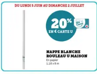 Super U NAPPE BLANCHE ROULEAU U MAISON En papier 1,18 x 8 m offre