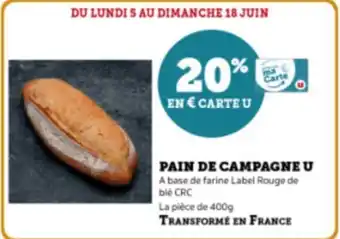 Super U PAIN DE CAMPAGNE U A base de farine Label Rouge de ble CRC offre