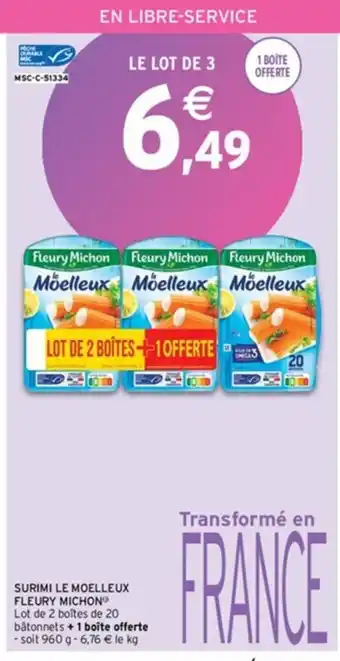 Intermarché SURIMI LE MOELLEUX FLEURY MICHON® Lot de 2 boîtes de 20 bâtonnets + 1 boîte offerte - soit 960 g- 6,76 € le kg offre