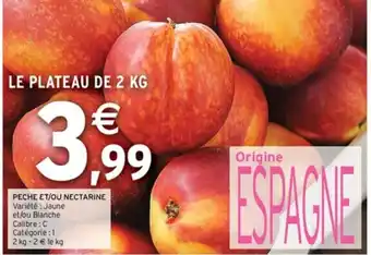 PECHE ET/OU NECTARINE Variété : Jaune et/ou Blanche Calibre: C Catégorie : 1 2 kg - 2€ le kg