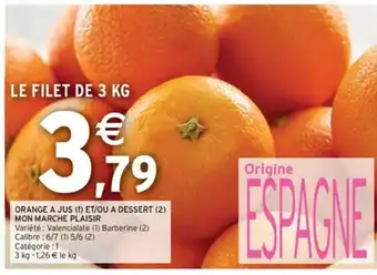 Intermarché ORANGE A JUS (1) ET/OU A DESSERT (2) MON MARCHE PLAISIR offre