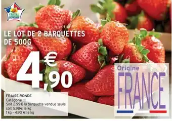 Intermarché FRAISE RONDE Catégorie : 1 offre