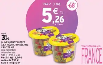 Intermarché OLIVES DÉNOYAUTÉES À LA MÉDITERRANÉENNE CROC FRAIS offre