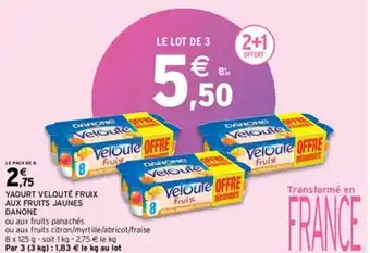 Intermarché YAOURT VELOUTÉ FRUIX AUX FRUITS JAUNES DANONE offre