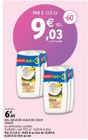 Intermarché GEL DOUCHE HUILE DE COCO TAHITI offre