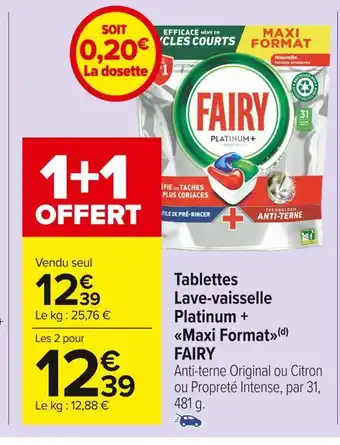 Carrefour Market Fairy tablettes lave-vaisselle platinum + maxi format(d) offre