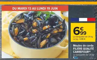 Carrefour Moules de corde FILIÈRE QUALITÉ CARREFOUR (P) La barquette de 1,4 kg. offre