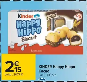 Carrefour KINDER Happy Hippo Cacao Par 5, 103,5 g. offre