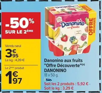 Carrefour Danonino aux fruits "Offre Découverte"(n) DANONINO offre