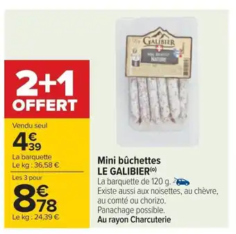Carrefour Mini bûchettes LE GALIBIER (⁰) offre