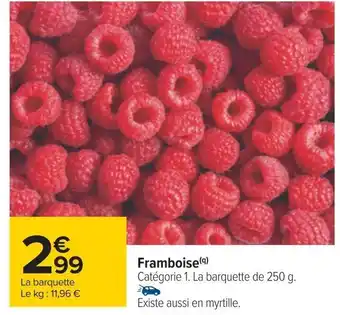 Carrefour Framboise (9) Catégorie 1. La barquette de 250 g. offre