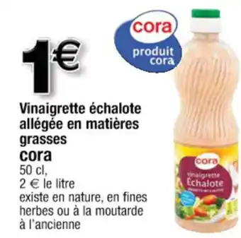 Cora x Carrefour Vinaigrette échalote allégée en matières grasses offre