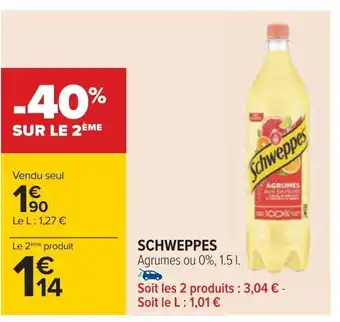 Carrefour SCHWEPPES Agrumes ou 0%, 1.5 1. offre