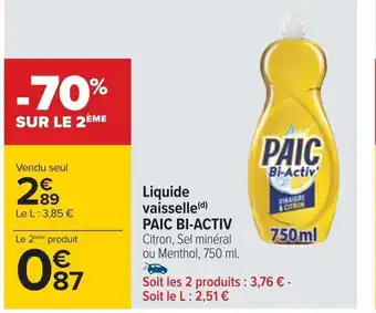 Carrefour Liquide vaisselle(d) PAIC BI-ACTIV Citron, Sel minéral ou Menthol, 750 ml. offre