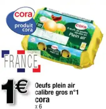 Cora x Carrefour Oeufs plein air calibre gros n°1 offre