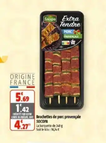 Coccinelle Supermarché Brochettes de porc provencale SOCOPA offre